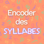Illustration encoder des syllabes